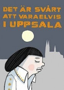 Det är svårt att vara Elvis i Uppsala -- Bok 9789175150093
