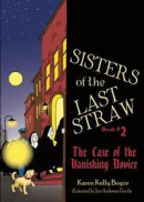 Sisters of the Last Straw: The Case of the Vanishing Novice -- Bok 9781505111873