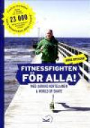 Fitnessfighten för alla! : med Jarkko Kortelainen & World of Shape -- Bok 9789198030129