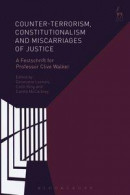 Counter-terrorism, Constitutionalism and Miscarriages of Justice -- Bok 9781509915736