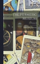 The Hermetic Museum; Volume II -- Bok 9781015664845