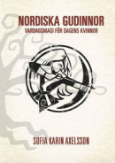 Nordiska gudinnor : VarDagsmagi för dagens kvinnor -- Bok 9789198070651