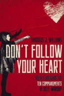 Don't Follow Your Heart -- Bok 9780310154464