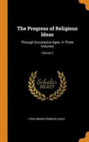 The Progress of Religious Ideas -- Bok 9780342218356