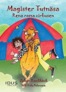 Magister Tutnäsa - Rena rama cirkusen -- Bok 9789175775722