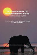The Geography of Environmental Crime: Conservation, Wildlife Crime and Environmental Activism -- Bok 9781137538420