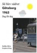 Så blev vädret. Göteborg 1963 -- Bok 9789175911090
