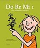 Do Re Mi 1 : den pedagogiska sångboken -- Bok 9789152631393