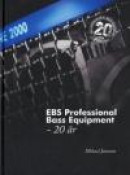 EBS Professional Bass Equipment - 20 år -- Bok 9789163316265