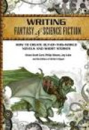 Writing Fantasy & Science Fiction: How to Create Out-of-This-World Novels and Short Stories -- Bok 9781599631400