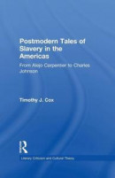 Postmodern Tales of Slavery in the Americas: From Alejo Carpentier to Charles Johnson (Literary Crit -- Bok 9781138868762