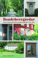 Bondeherrgårdar : den nyrika bondeklassens gårdar 1750-1850 -- Bok 9789188661531