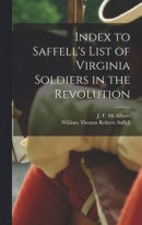 Index to Saffell's List of Virginia Soldiers in the Revolution -- Bok 9781013939273