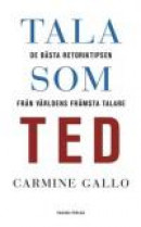 Tala som TED : de bästa retoriktipsen från världens främsta talare -- Bok 9789163615573