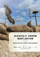 Harold Innis Reflects: Memoir and WWI Writings/Correspondence (Critical Media Studies: Institutions, -- Bok 9781442273993