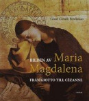 Bilden av Maria Magdalena - från Giotto till Cézanne -- Bok 9789189021129