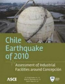 Chile Earthquake of 2010: Assessment of Industrial Facilities Around Concepción -- Bok 9780784413647