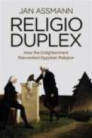 Religio Duplex: How the Enlightenment Reinvented Egyptian Religion -- Bok 9780745668420