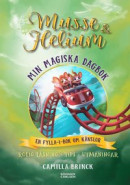 Musse & Helium. Min egen magiska värld : En bok att fylla i själv om känslor och livets bergochdalbana -- Bok 9789179756604