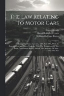 The Law Relating To Motor Cars -- Bok 9781022335714