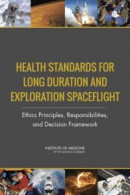 Health Standards for Long Duration and Exploration Spaceflight -- Bok 9780309296588