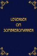 Legenden om Sombreromannen -- Bok 9789188883353