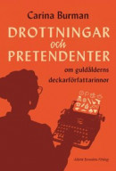 Drottningar och pretendenter : Om guldålderns deckarförfattarinnor -- Bok 9789100199036
