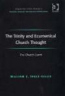 The Trinity And Ecumenical Church Thought: The Church-event (Ashgate New Critical Thinking in Religi -- Bok 9780754657422