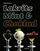 Lakrits, mint och choklad -- Bok 9789127025776