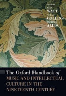 Oxford Handbook of Music and Intellectual Culture in the Nineteenth Century -- Bok 9780197500682