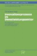 Innovationsprozesse Im Dienstleistungssektor : Eine Theoretisch Und Empirisch Basierte Innovationsty -- Bok 9783790812640