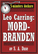 5-minuters deckare. Leo Carring: Mordbranden. Detektivhistoria. Återutgivning av text från 1924 -- Bok 9789178633937