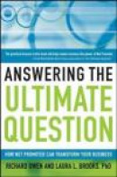 Answering the Ultimate Question: How Net Promoter Can Transform Your Business -- Bok 9780470395721