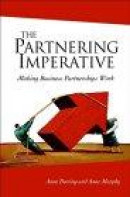 The Partnering Imperative: Making Business Partnerships Work -- Bok 9780470851593