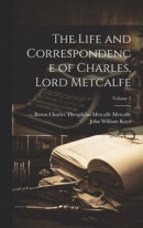 The Life and Correspondence of Charles, Lord Metcalfe; Volume 2 -- Bok 9781021071842