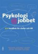 Psykologi på jobbet : handbok för chefer och HR -- Bok 9789147111282
