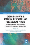 Engaging Youth in Activism, Research and Pedagogical Praxis -- Bok 9781351982184