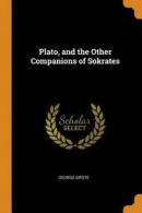 Plato, and the Other Companions of Sokrates -- Bok 9780341913030
