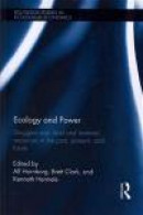 Ecology and Power: Struggles over Land and Material Resources in the Past, Present and Future -- Bok 9780415643085