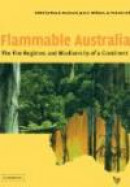 Flammable Australia: The Fire Regimes and Biodiversity of a Continent -- Bok 9780521125314