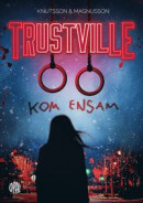 Trustville - Kom ensam -- Bok 9789172263994