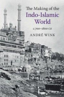 The Making of the Indo-Islamic World -- Bok 9781108405652