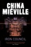The Iron Council. China Miville (New Crobuzon 3) -- Bok 9780330534208