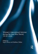 Women's International Activism during the Inter-War Period, 1919-1939 -- Bok 9781351585316
