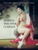 Behind the Pink Curtain: The Complete History of Japanese Sex Cinema -- Bok 9781903254547
