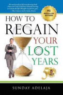 How to Regain Your Lost Years -- Bok 9781908040619