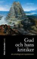 Gud och hans kritiker : en antologi om nyateismen -- Bok 9789186415051