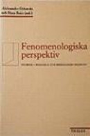 Fenomenologiska Perspektiv : Studier I Husserls Och Heideggers Filosofi -- Bok 9789187172625