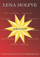 Parasitfri : utmattningsskolans serie om förgiftningsrötter -- Bok 9789177854142