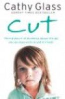 Cut: The True Story of an Abandoned, Abused Little Girl Who Was Desperate to be Part of a Family -- Bok 9780007280995
